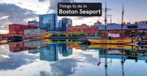 things to do in Boston seaport