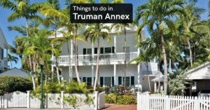 things to do in Truman Annex and nearby