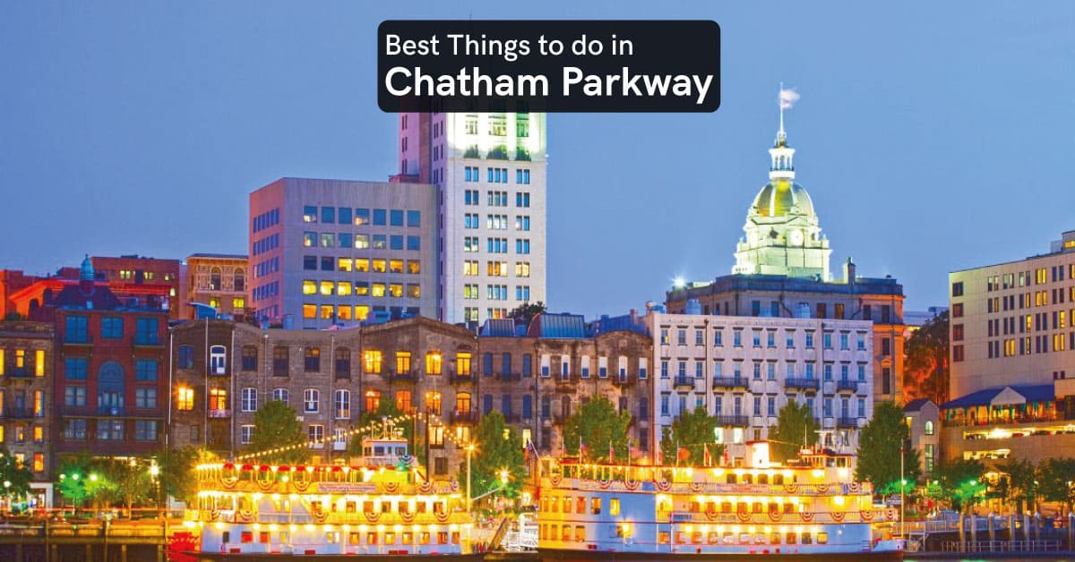 things to do in Chatham parkway savannah