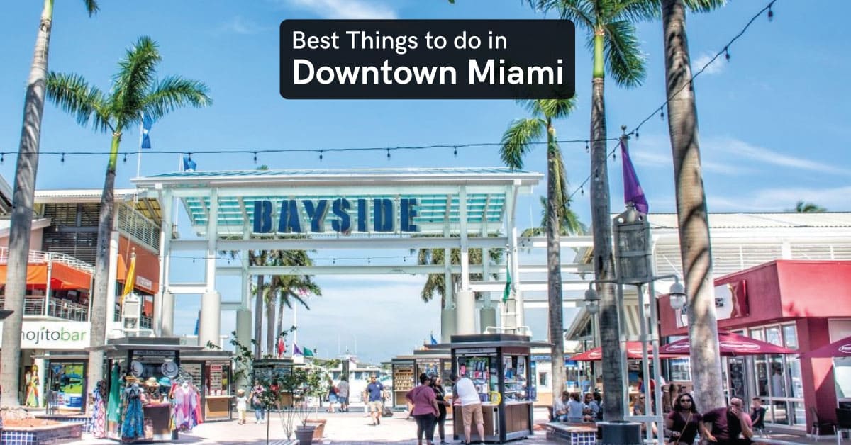 things to do in downtown Miami