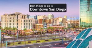 things to do in downtown san diego