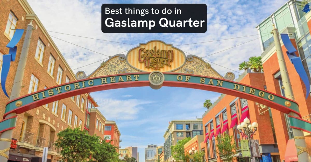 things to do in gaslamp quarter san Diego