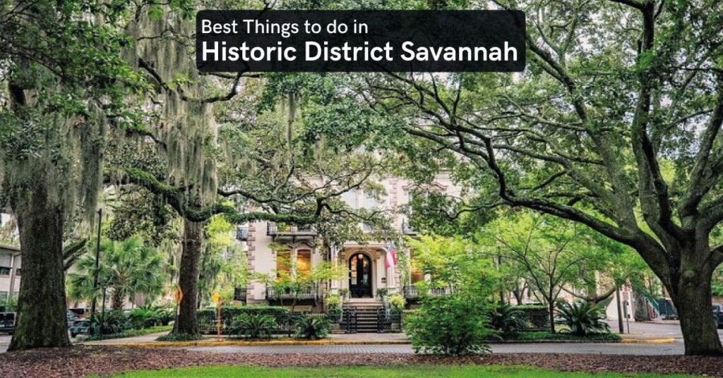 Top 17 Fun Things To Do In Historic District Savannah GA