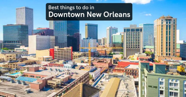 things to do in downtown new orleans